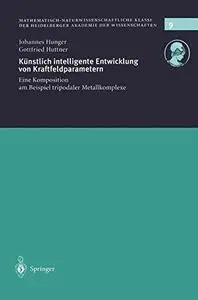 Künstlich intelligente Entwicklung von Kraftfeldparametern: Eine Komposition am Beispiel tripodaler Metallkomplexe