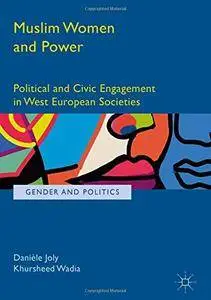 Muslim Women and Power: Political and Civic Engagement in West European Societies (Gender and Politics)