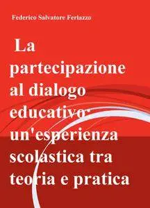 La partecipazione al dialogo educativo: un’esperienza scolastica tra teoria e pratica