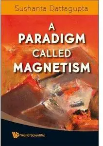 A Paradigm Called Magnetism [Repost]
