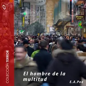 «El hombre de la multitud» by Edgar Allan Poe