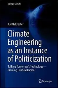 Climate Engineering as an Instance of Politicization: Talking Tomorrow’s Technology―Framing Political Choice?