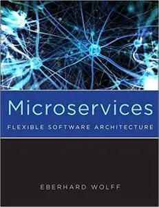 Microservices: Flexible Software Architecture (repost)