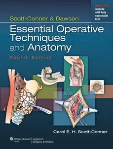 Scott-Conner & Dawson: Essential Operative Techniques and Anatomy, 4th Edition