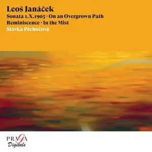 Slávka Pechocová - Leoš Janáček: Sonata 1. X. 1905, On an Overgrown Path, Reminiscence, In the Mist (2010)