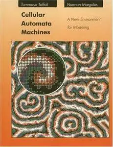 Cellular Automata Machines: A New Environment for Modeling (Scientific Computation)(Repost)