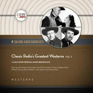 «Classic Radio's Greatest Westerns, Vol. 2» by Hollywood 360