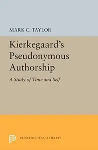 Kierkegaard's Pseudonymous Authorship: A Study of Time and Self