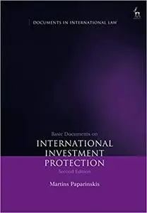 Basic Documents on International Investment Protection, 2nd edition