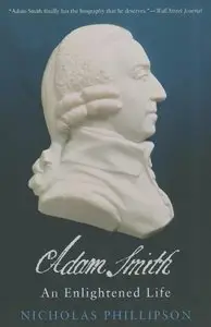 Adam Smith: An Enlightened Life