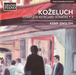 Kozeluch - Complete Keyboard Sonatas, Vol 3 (Kemp English)