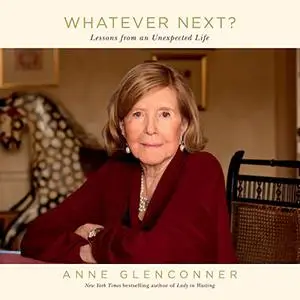 Whatever Next?: Lessons from an Unexpected Life [Audiobook]