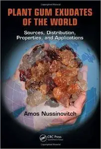 Plant Gum Exudates of the World: Sources, Distribution, Properties, and Applications (Repost)