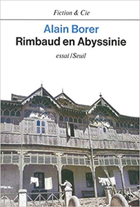 Rimbaud en Abyssinie - Alain Borer