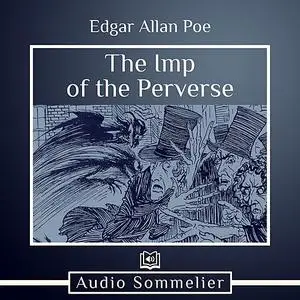 «The Imp of the Perverse» by Edgar Allan Poe