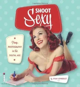 Shoot Sexy: Pinup Photography in the Digital Age (repost)