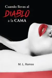 «Cuando llevas al diablo a la cama (Libro 1)» by M. L. Ramso