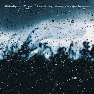 Misha Alperin, Anja Lechner, Hans-Kristian Kjos Sorensen - Night (2007) (Repost)