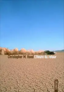L'Heure du retour - Christopher M. Hood