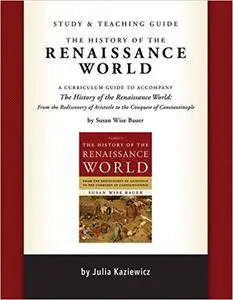 Study and Teaching Guide for The History of the Renaissance World
