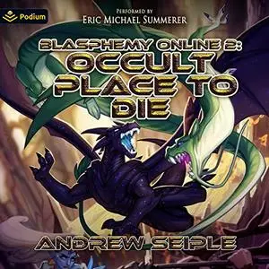 Occult Place to Die: Blasphemy Online, Book 2 [Audiobook]
