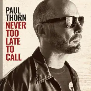 Paul Thorn - Never Too Late to Call (2021) [Official Digital Download]