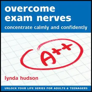 «Overcome Exam Nerves» by Lynda Hudson