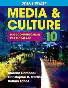 Media & Culture 2016 Update: Mass Communication in a Digital Age (Repost)