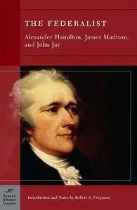 Alexander Hamilton, James Madison, John Jay, "The Federalist"