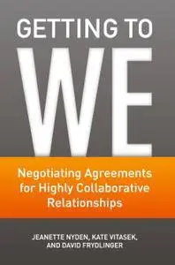 Getting to We: Negotiating Agreements for Highly Collaborative Relationships