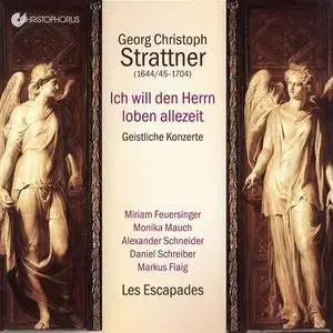 Les Escapades - Georg Christoph Strattner: Ich Will den Herrn Loben Allezeit - Geistliche Konzerte (2021)