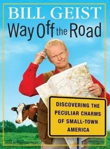 Way Off the Road: Discovering the Peculiar Charms of Small-town America (Audiobook)