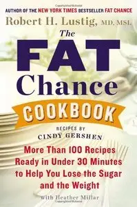 The Fat Chance Cookbook: More Than 100 Recipes Ready in Under 30 Minutes to Help You Lose the Sugar and the Weight