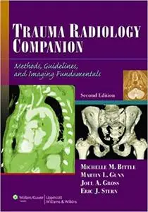 Trauma Radiology Companion: Methods, Guidelines, and Imaging Fundamentals (Repost)