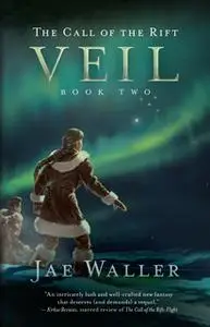 «The Call of the Rift: Veil» by Jae Waller