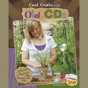 «Cool Crafts with Old CDs» by Carol Sirrine