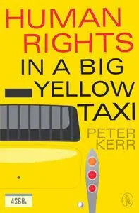 «Human Rights in a Big Yellow Taxi» by Peter Kerr