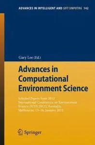 Advances in Computational Environment Science: Selected papers from 2012 International Conference on Environment Science (ICES