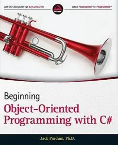 Beginning Object-Oriented Programming with C sharp (Repost)