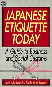 Japanese Etiquette Today: A Guide to Business & Social Customs