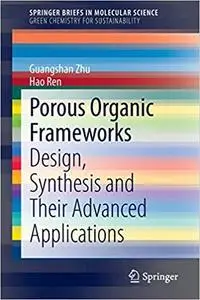 Porous Organic Frameworks: Design, Synthesis and Their Advanced Applications