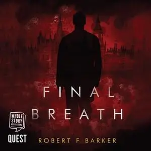 «Final Breath» by Robert F. Barker