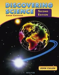 Discovering Science: Junior Certificate, 2nd Edition by John Cullen