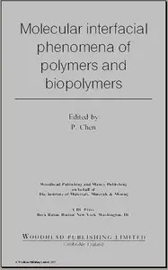 Molecular Interfacial Phenomena of Polymers and Biopolymers by P. Chen