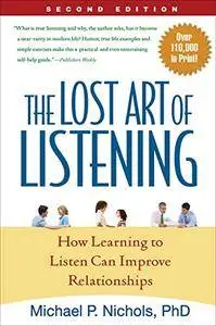 The Lost Art of Listening: How Learning to Listen Can Improve Relationships, 2nd Edition