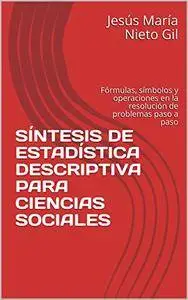 Síntesis de Estadística Descriptiva Para Ciencias Sociales [Kindle Edition]