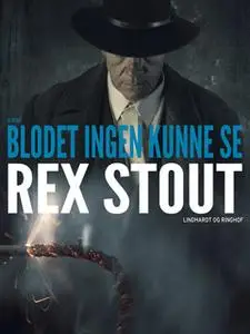 «Blodet ingen kunne se» by Rex Stout