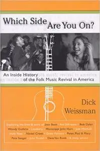 Which Side Are You On?: An Inside History of the Folk Music Revival in America