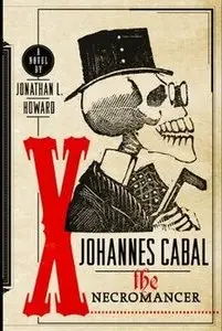 Jonathan L. Howard – Johannes Cabal the Necromancer [Audiobook]