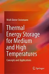 Thermal Energy Storage for Medium and High Temperatures: Concepts and Applications